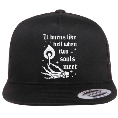 It Burns Like Hell When Two Souls Meet Flatbill Hat