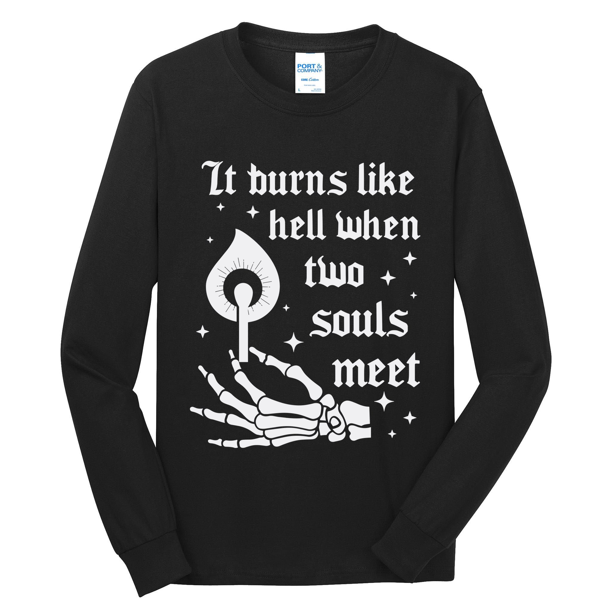 It Burns Like Hell When Two Souls Meet Tall Long Sleeve T-Shirt