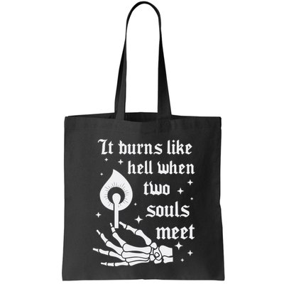 It Burns Like Hell When Two Souls Meet Bag