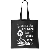 It Burns Like Hell When Two Souls Meet Bag