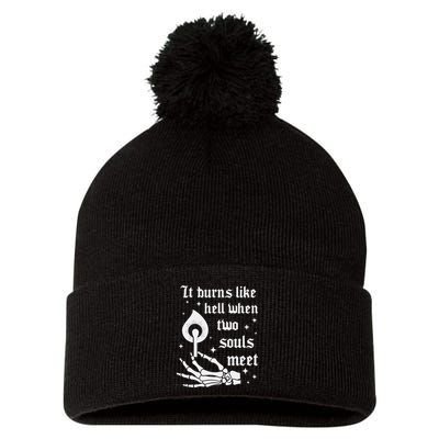 It Burns Like Hell When Two Souls Meet Pom Pom 12in Knit Beanie