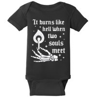 It Burns Like Hell When Two Souls Meet Baby Bodysuit