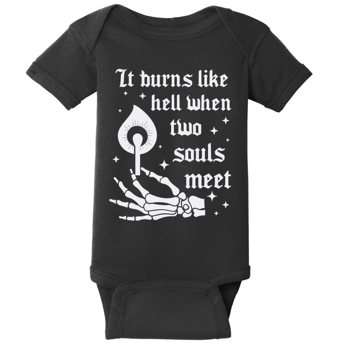It Burns Like Hell When Two Souls Meet Baby Bodysuit