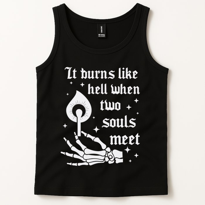 It Burns Like Hell When Two Souls Meet Tank Top
