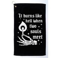 It Burns Like Hell When Two Souls Meet Golf Towel