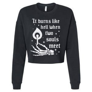 It Burns Like Hell When Two Souls Meet Cropped Pullover Crew