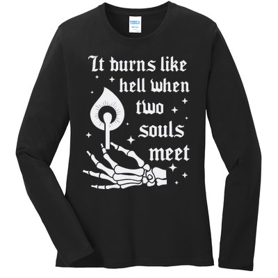 It Burns Like Hell When Two Souls Meet Ladies Long Sleeve Shirt