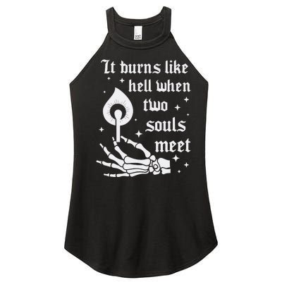 It Burns Like Hell When Two Souls Meet Women’s Perfect Tri Rocker Tank