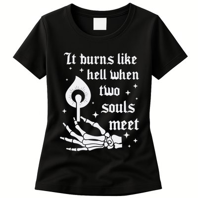 It Burns Like Hell When Two Souls Meet Womens T-Shirt