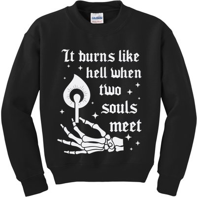 It Burns Like Hell When Two Souls Meet Kids Sweatshirt