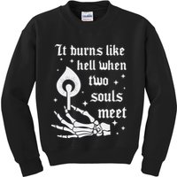 It Burns Like Hell When Two Souls Meet Kids Sweatshirt