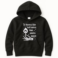 It Burns Like Hell When Two Souls Meet Kids Hoodie