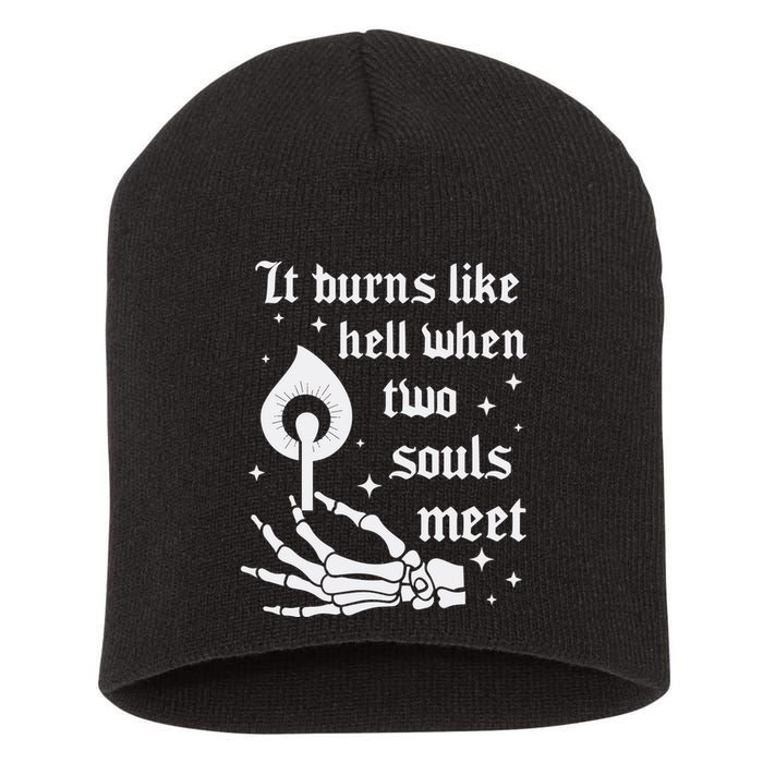 It Burns Like Hell When Two Souls Meet Short Acrylic Beanie