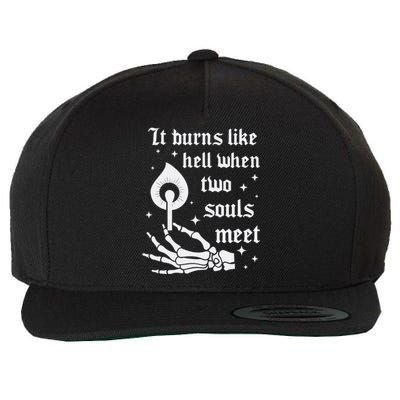 It Burns Like Hell When Two Souls Meet Wool Snapback Cap