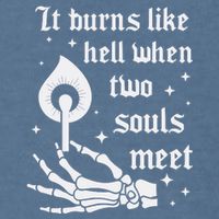 It Burns Like Hell When Two Souls Meet Garment-Dyed Sweatshirt