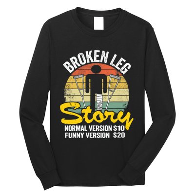 Injury Broken Leg Story Normal Version $10 Funny Version $20 Long Sleeve Shirt