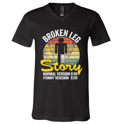 Injury Broken Leg Story Normal Version $10 Funny Version $20 V-Neck T-Shirt