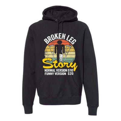 Injury Broken Leg Story Normal Version $10 Funny Version $20 Premium Hoodie