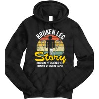 Injury Broken Leg Story Normal Version $10 Funny Version $20 Tie Dye Hoodie