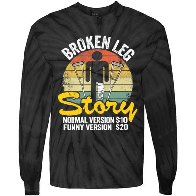 Injury Broken Leg Story Normal Version $10 Funny Version $20 Tie-Dye Long Sleeve Shirt