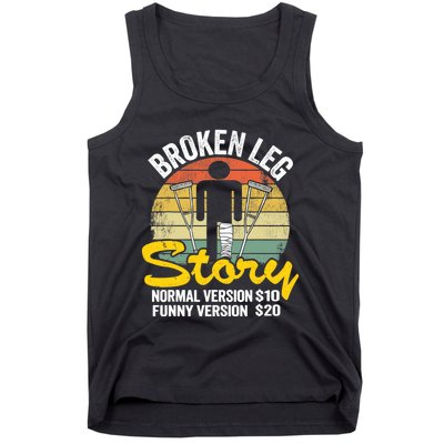 Injury Broken Leg Story Normal Version $10 Funny Version $20 Tank Top