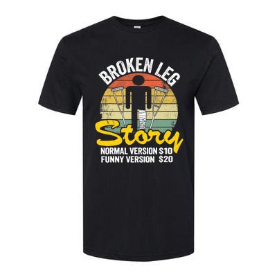 Injury Broken Leg Story Normal Version $10 Funny Version $20 Softstyle CVC T-Shirt