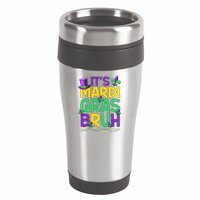 Its Bruh Mardi Gras Bruh 16oz Travel Tumbler