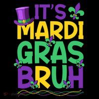 Its Bruh Mardi Gras Bruh Poster