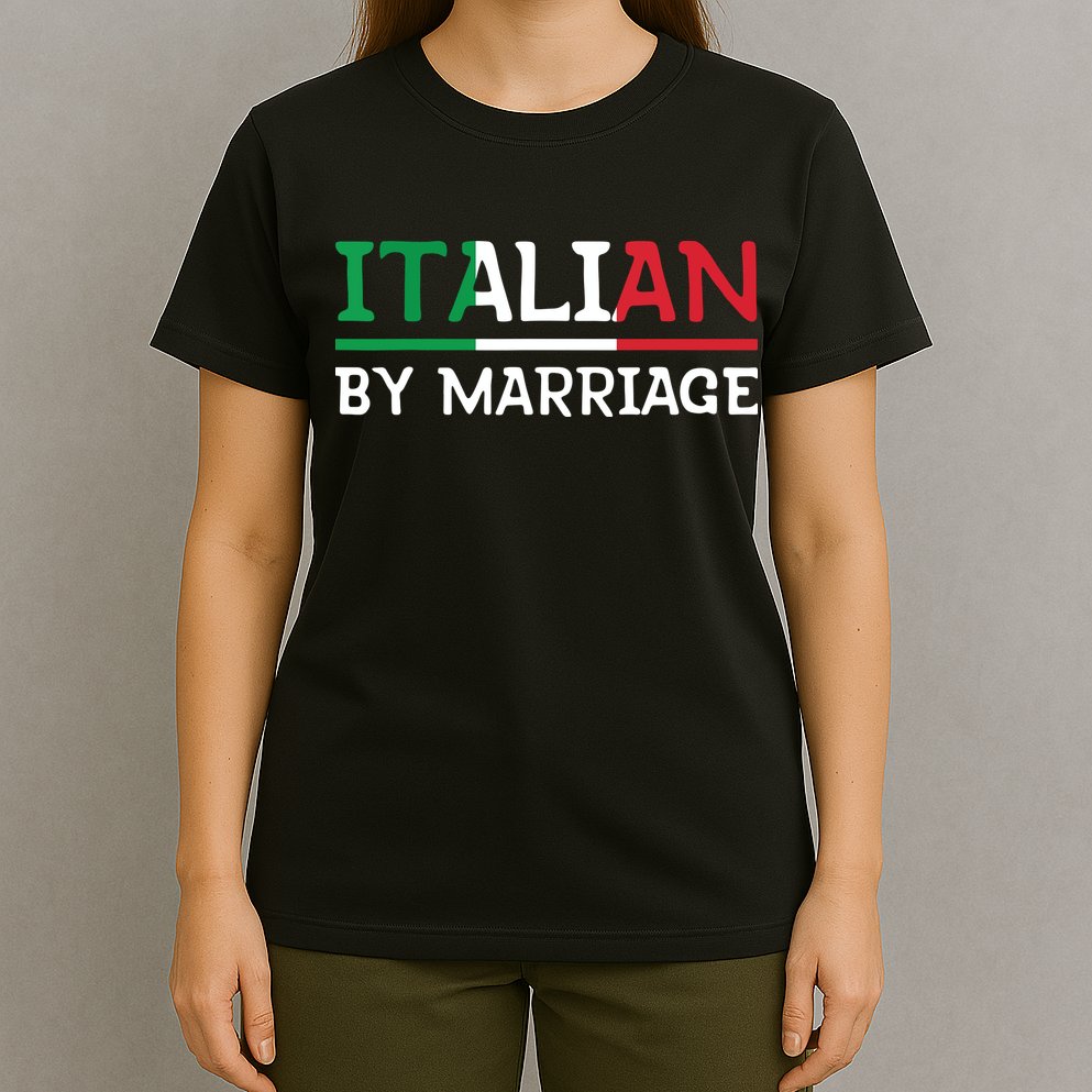Italian By Marriage Italia Marriage Humor T-Shirt