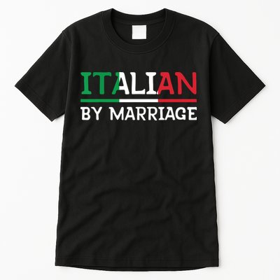 Italian By Marriage Italia Marriage Humor Tall T-Shirt