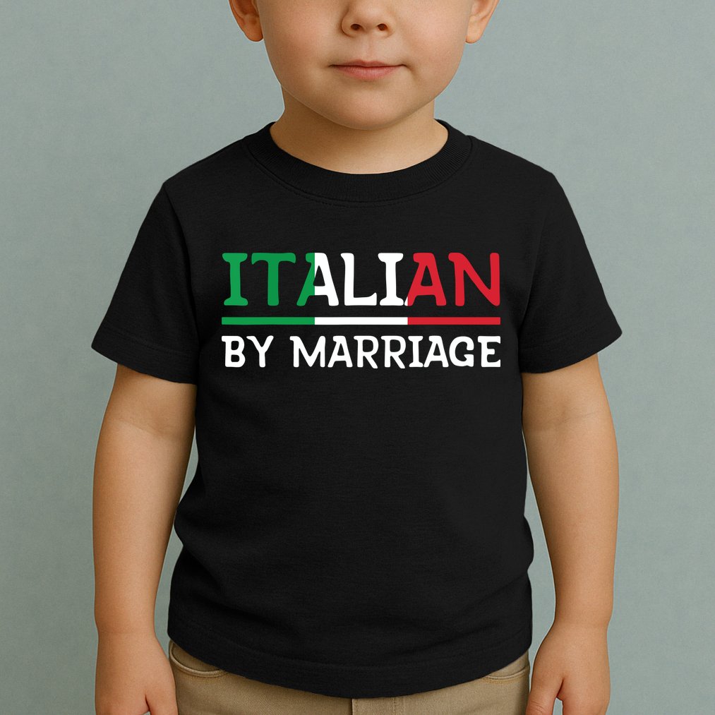 Italian By Marriage Italia Marriage Humor Toddler T-Shirt