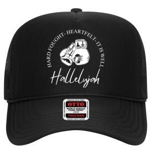 ILl Bring My Hard Fought Heartfelt Hallelujah High Crown Mesh Back Trucker Hat