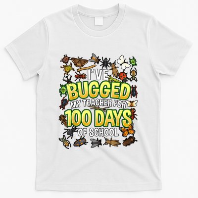 IVe Bugged My Teacher For 100 Days Of School T-Shirt