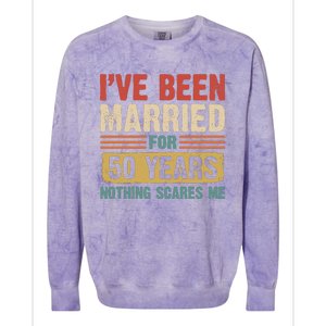 IVe Been Married For 50 Years And Nothing Scares Me Colorblast Crewneck Sweatshirt