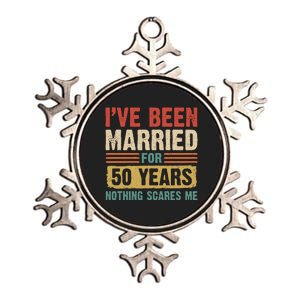 IVe Been Married For 50 Years And Nothing Scares Me Metallic Star Ornament