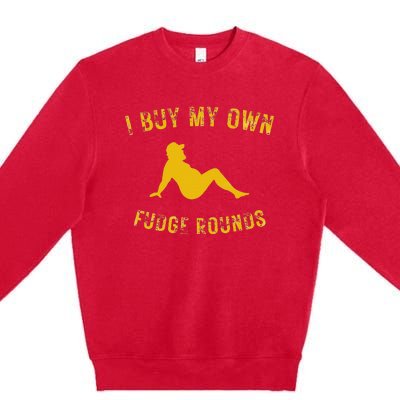 I Buy My Own Fudge Rounds Premium Crewneck Sweatshirt