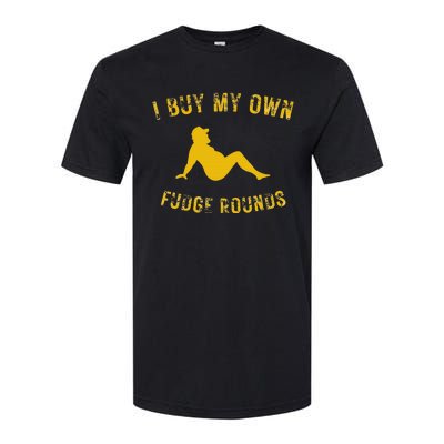 I Buy My Own Fudge Rounds Softstyle CVC T-Shirt