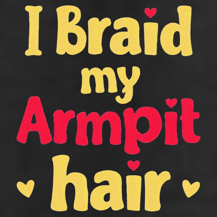 I Braid My Armpit Hair Funny Sarcastic Quote 15oz Campfire Ceramic Mug