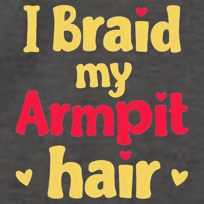 I Braid My Armpit Hair Funny Sarcastic Quote Vector Backpack