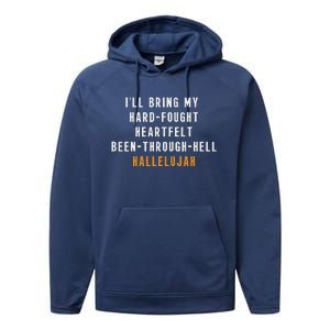 ILl Bring My Hard Fought Heartfelt Hallelujah Performance Fleece Hoodie