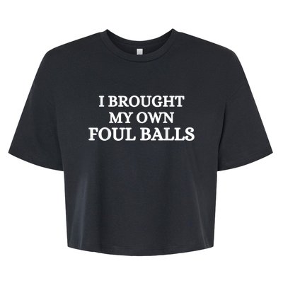 I Brought My Own Foul Balls Bella+Canvas Jersey Crop Tee