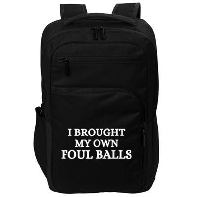 I Brought My Own Foul Balls Impact Tech Backpack