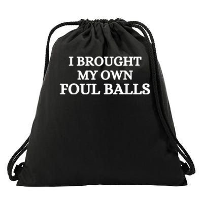 I Brought My Own Foul Balls Drawstring Bag