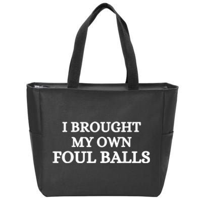 I Brought My Own Foul Balls Zip Tote Bag