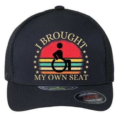 I Brought My Own Seat Funny Disabled Wheelchair User Flexfit Unipanel Trucker Cap