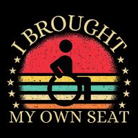 I Brought My Own Seat Funny Disabled Wheelchair User 16 in Basic Backpack