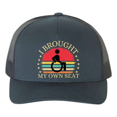 I Brought My Own Seat Funny Disabled Wheelchair User Yupoong Adult 5-Panel Trucker Hat