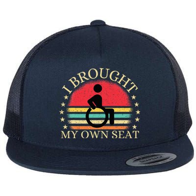 I Brought My Own Seat Funny Disabled Wheelchair User Flat Bill Trucker Hat