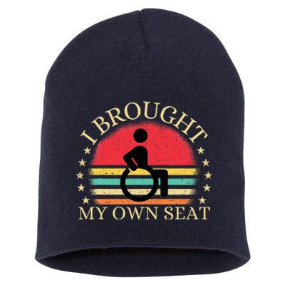 I Brought My Own Seat Funny Disabled Wheelchair User Short Acrylic Beanie