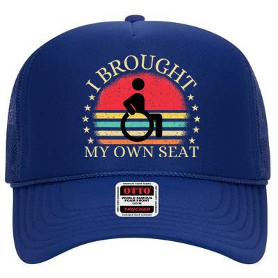 I Brought My Own Seat Funny Disabled Wheelchair User High Crown Mesh Back Trucker Hat